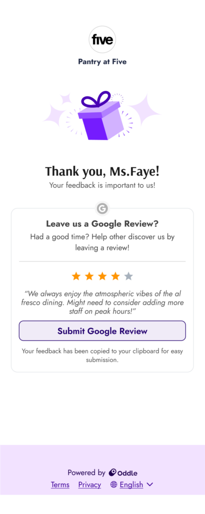 Oddle’s Survey tool which prompts customers to leave a google review if they enjoyed their experience. Guests also do not need to fill in their information again as it it integrated with Oddle’s reservation System.